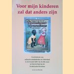 voor mijn kinderen zal dat anders zijn: Geschiedenis van culturele minderheden in Nederland in de tweede helft van de 20e eeuw en hun invloed op de Nederandse literatuur door Fanne - en anderen Boland