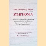Hildegard von Bingen: Symphonia: A Critical Edition of the Symphonia Armonie Celestium Revelationum [Symphony of the Harmony of Celestial Revelations] door Barbara Newman