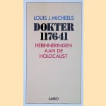 Dokter 117641: Herinneringen aan de Holocaust door Louis J. Micheels