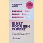 Is het voor een cijfer? Hoe jongeren meer kunnen leren met minder stress door Johannes Visser