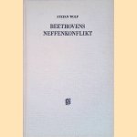 Beethovens Neffenkonflikt: eine psychologisch-biographische Studie door Stefan Wolf