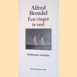 Een vinger te veel: 89 literaire variaties door Alfred Brendel