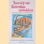 Toen wij van Rotterdam vertrokken: Nederlandse liederen uit de 20ste eeuw door Vic van de Reijt