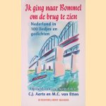 Ik ging naar Bommel om de brug te zien: Nederland in 100 liedjes en gedichten. door C.J. Aarts