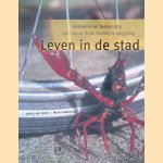 Leven in de stad: betekenis en toepassing van natuur in de stedelijke omgeving door Johan van Zoest e.a.