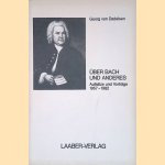 &Uuml;ber Bach und anderes: Aufs&auml;tze und Vortr&auml;ge, 1957-1982 door Georg von Dadelsen