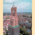 Icoon in de steigers: restauratie van de Domtoren 2016-2024 door Hendrik-Jan Tolboom e.a.