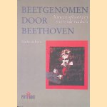 Beetgenomen door beethoven: Nieuwe oplossingen voor oude raadsels door Harke de Roos