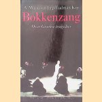 Bokkenzang: Over Griekse tragedies door A. Maria van Erp Taalman Kip