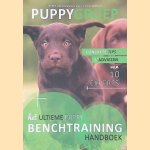 Het ultieme puppy benchtraining handboek: concrete tips & adviezen van 10 experts door Robbin Kleinpenning