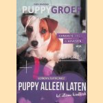 Het ultieme puppy alleen laten handboek: concrete tips & adviezen van 7 hondenexperts door Robbin Kleinpenning