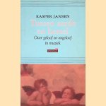 Tussen aarde en hemel: Over geloof en ongeloof in muziek door Kasper Jansen
