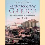 The Complete Archaeology of Greece: From Hunter-Gatherers to the 20th Century A.D.
John Bintliff
&euro;&nbsp;40,00