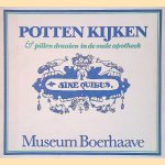 Potten kijken & Pillen draaien in de oude apotheek door A.J.F. Gogelein