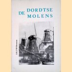 De Dordtse molens door J.H.J. Willemsen