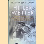 Hitlerwetter: Das ganz normale Leben in der Diktatur: Die Deutschen und das Dritte Reich 1938/39 door Tillmann Bendikowski