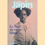 Le noir au coeur blanc door Arthur Japin