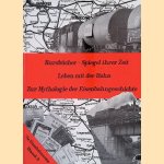 Kursb&uuml;cher - Spiegel der Zeit: Leben mit der Bahn: Zur Mythologie der Eisenbahngeschichte door Hans-Joachim Ritzau e.a.