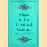 Music in the Twentieth Century
William W. Austin
&euro;&nbsp;10,00