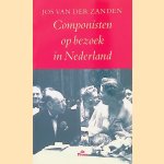 Componisten op bezoek in Nederland
Jos van der Zanden
&euro;&nbsp;10,00