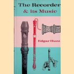 The Recorder and Its Music door Edgar Hunt