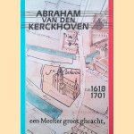 Abraham van den Kerckhoven ca. 1618-1701 door Adrie Zoutendijk