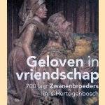 Geloven in vriendschap: 700 jaar Zwanenbroeders in 's-Hertogenbosch
J.A.F.M. Oudheusden
€ 10,00 Geloven in vriendschap: 700 jaar Zwanenbroeders in 's-Hertogenbosch
J.A.F.M. Oudheusden
€ 10,00