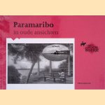 Paramaribo in oude ansichten door P.B.M. Bolwerk