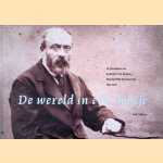 De wereld in een doosje: de fotoalbums van de familie Van Rheden, Utrecht, Wijk bij Duurstede, 1863-1876 door Erik Tigelaar