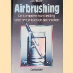 Airbrushing: de complete handleiding voor materialen en technieken door Judy Martin