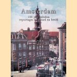 	Amsterdam: 100 jaar geleden: reportages in woord en beeld
Ger Boer
&euro;&nbsp;6,00