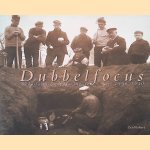 Dubbelfocus. Nederlandse opgravingsfoto s uit 1900-1940 door Leo Verhart