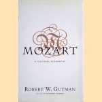 Mozart: a cultural biography door Robert W. Gutman