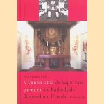 Verborgen juweel: de kapel van de Kathedrale Koorschool Utrecht + CD door Ton Meijers