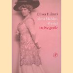 Alma Mahler-Werfel: De Biografie door Oliver Hilmes