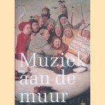 Muziek aan de muur: Muzikale voorstellingen in de Nederlanden (1500-1700) door Eddy de Jongh
