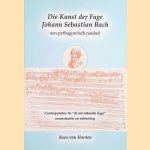 Die Kunst der Fuge Johann Sebastian Bach: een pythagore&iuml;sch raadsel: contrapunctus 14, "de onvoltooide fuga": reconstructie en voltooiing door Kees van Houten