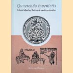 Quaerendo invenietis: Johann Sebastian Bach en de muziekwetenschap door Kees van Houten