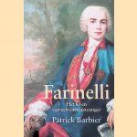 Farinelli: Het leven van een castraatzanger door Patrick Barbier e.a.