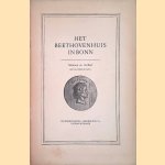 Het Beethovenhuis in Bonn: museum en archief door J.H. Sikkemeijer