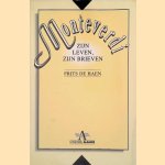 Monteverdi: zijn leven, zijn brieven door Frits de Haen
