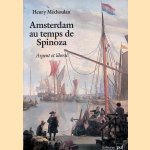 Amsterdam au temps de Spinoza: argent et libert&eacute; door Henry M&eacute;choulan