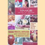 Le guide pratique du vinaigre: pour votre sant&eacute;, votre beaut&eacute; et votre maison : 1000 trucs & astuces pour consommer sain et d&eacute;penser moins
In&egrave;s Peyret
&euro;&nbsp;8,00
