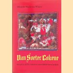 Van soeter cokene: recepten uit de oudheid en middeleeuwen door Johanna Maria van Winter