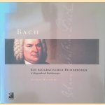 Bach: A Biographical Kaleidoscope = A Biographical Kaleidoscope + 4 CD's door Detmar Huchting