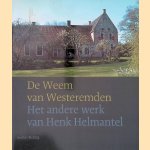 De Weem van Westeremden: het andere werk van Henk Helmantel
Andries Bierling
&euro;&nbsp;8,00