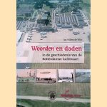 Woorden en daden in de geschiedenis van de Rotterdamse luchtvaart door J.W. de Wijn