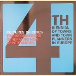 Cultures of Cities: Transformations Generating New Opportunities: 4th Biennial of Towns and Town Planners in Europe door Jan - and others Vogelij