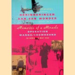 Herinneringen aan een wonder: De voedseldroppings van april - mei 1945 = Memories of a Miracle: Operation Manna/Chowhound 29 april - 8 may 1945 *SIGNED* door Hans Onderwater