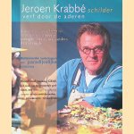 Jeroen Krabb&eacute;: schilder: verf door de aderen door Ralph Keuning e.a.